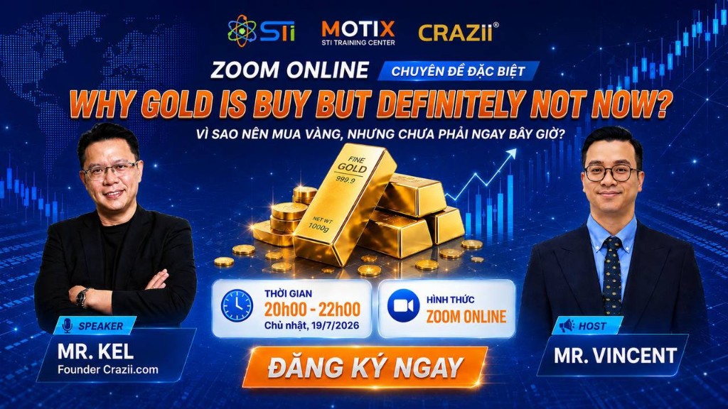 Zoom Chuyên Đề Đặc Biệt: Vì Sao Nên Mua Vàng, Nhưng Chưa Phải Ngay Bây Giờ?